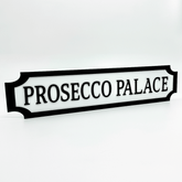 Prosecco Palace – Custom 3D Acrylic Street Sign | Personalised Bar & Home Decor The Crafty Bonobo 1