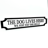 The Dog Lives Here – We Just Pay the Bills – Custom 3D Acrylic Street Sign | Personalised Pet Home Decor The Crafty Bonobo 1