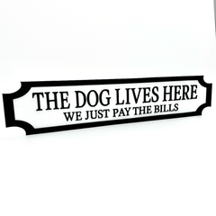 The Dog Lives Here – We Just Pay the Bills – Custom 3D Acrylic Street Sign | Personalised Pet Home Decor The Crafty Bonobo 1
