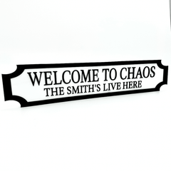 Welcome to Chaos – The Smith’s Live Here – Custom 3D Acrylic Street Sign | Personalised Family Home Decor The Crafty Bonobo 1