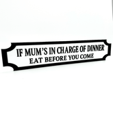 If Mum’s in Charge of Dinner – Eat Before You Come – Custom 3D Acrylic Street Sign | Personalised Kitchen Decor The Crafty Bonobo 1