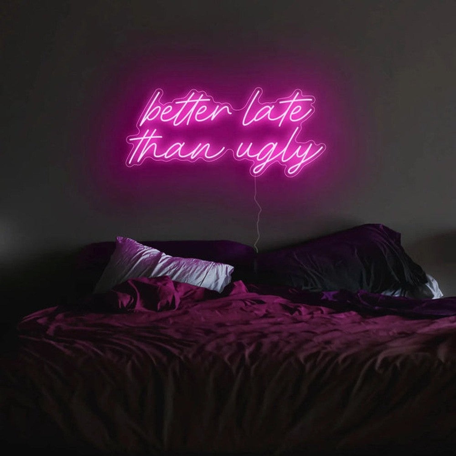 Better Late Than Ugly Neon Sign The Crafty Bonobo Neon Sign 1