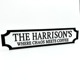 Family Name Sign – Where Chaos Meets Coffee - Custom 3D Acrylic Street Sign | Personalised Family Home Decor The Crafty Bonobo 1