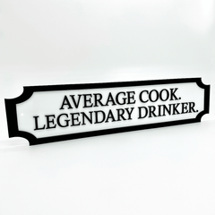 Average Cook. Legendary Drinker. – Custom 3D Acrylic Street Sign | Personalised Kitchen & Bar Decor The Crafty Bonobo 1