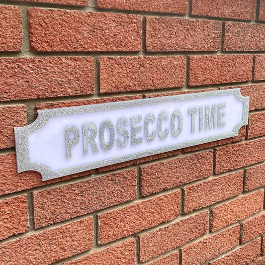 Prosecco Time Acrylic Street Sign – Personalised Bar, Home & Garden Wall Plaque The Crafty Bonobo Street Sign 1