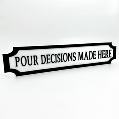 Pour Decisions Made Here – Custom 3D Acrylic Street Sign | Personalised Bar & Home Decor The Crafty Bonobo 1