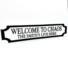 Welcome to Chaos – The Smith’s Live Here – Custom 3D Acrylic Street Sign | Personalised Family Home Decor