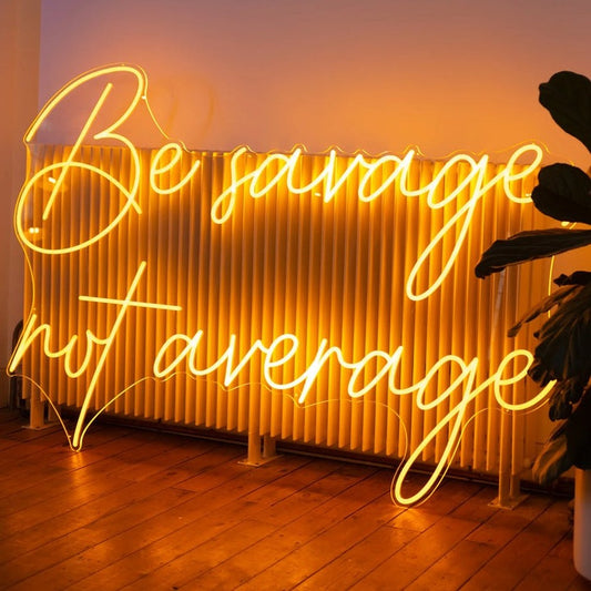 Be Savage, Not Average Neon Sign The Crafty Bonobo The Crafty Bonobo Neon Sign