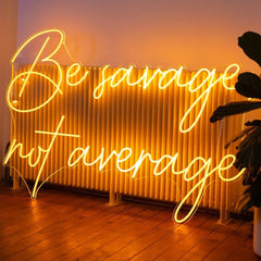 Be Savage, Not Average Neon Sign The Crafty Bonobo Neon Sign 1
