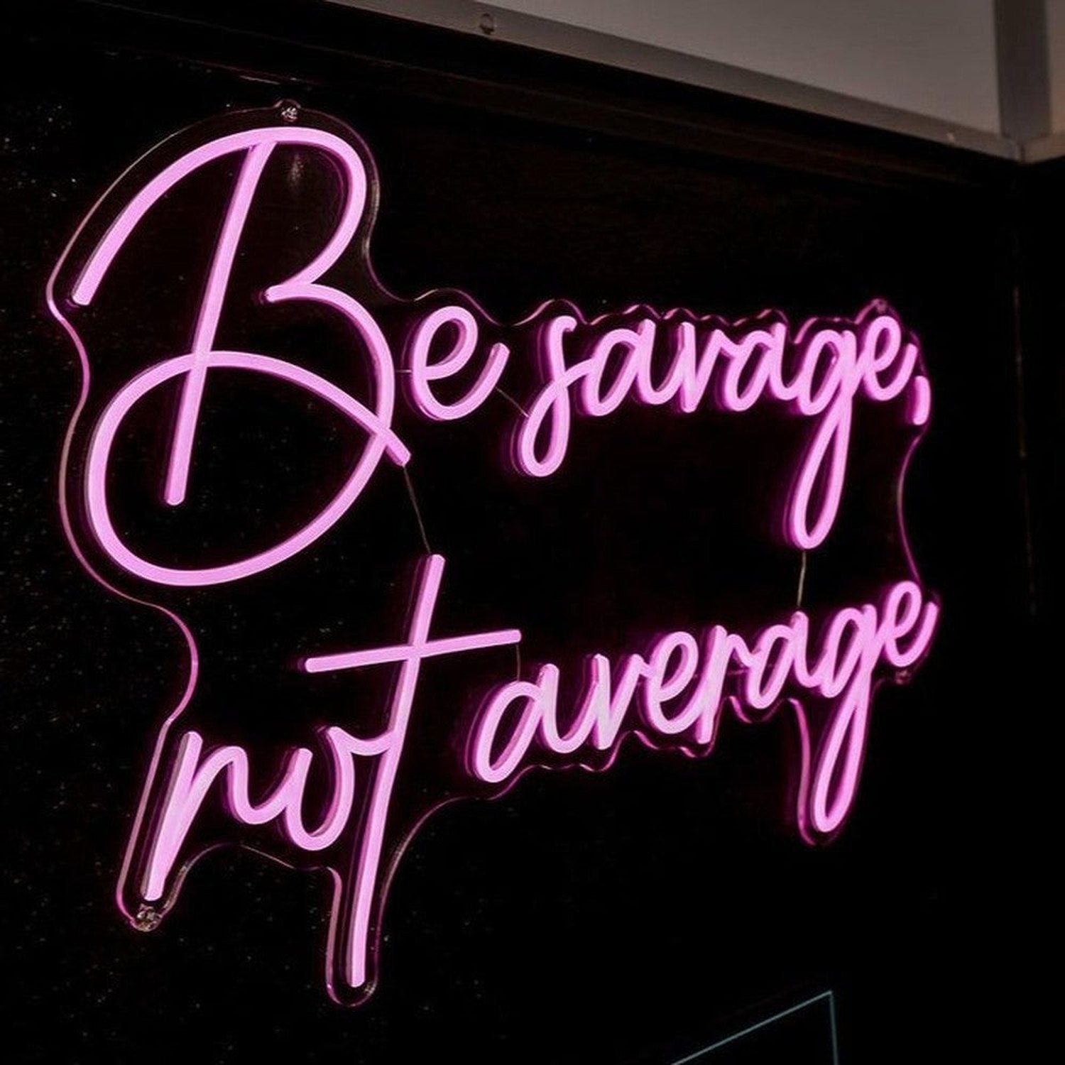 Be Savage, Not Average Neon Sign The Crafty Bonobo Neon Sign 3