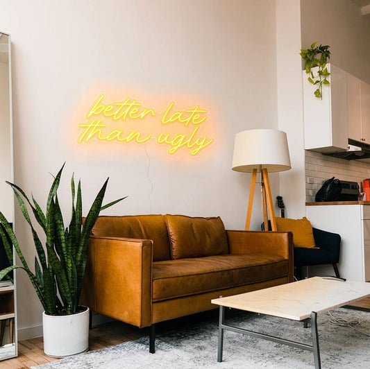 Better Late Than Ugly Neon Sign The Crafty Bonobo The Crafty Bonobo Neon Sign