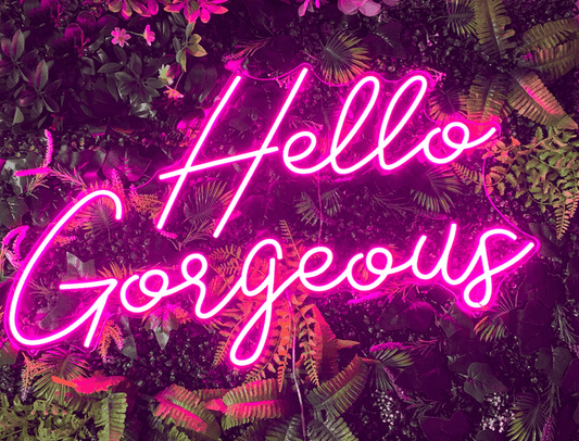Hello Gorgeous Neon Sign The Crafty Bonobo Neon Sign 1