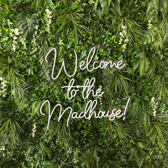 Welcome To The Madhouse Neon Sign
