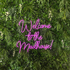 Welcome To The Madhouse Neon Sign