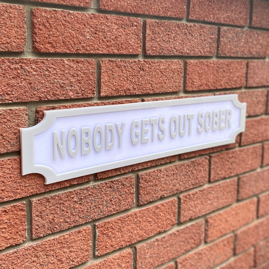 Nobody Gets Out Sober Street Sign – Custom Weatherproof House, Bar & Man Cave Plaque The Crafty Bonobo The Crafty Bonobo Street Sign