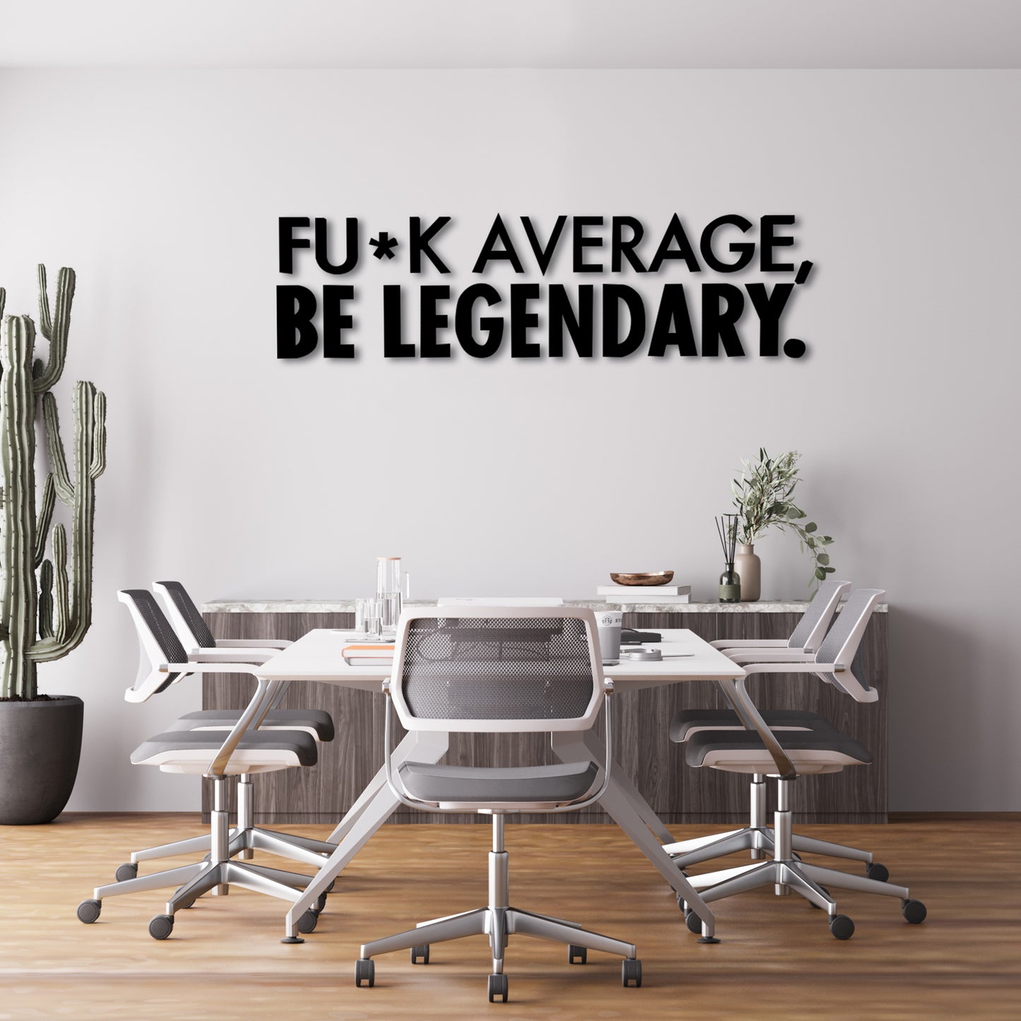 Fu*k Average, Be Legendary 3D Acrylic Wall Sign